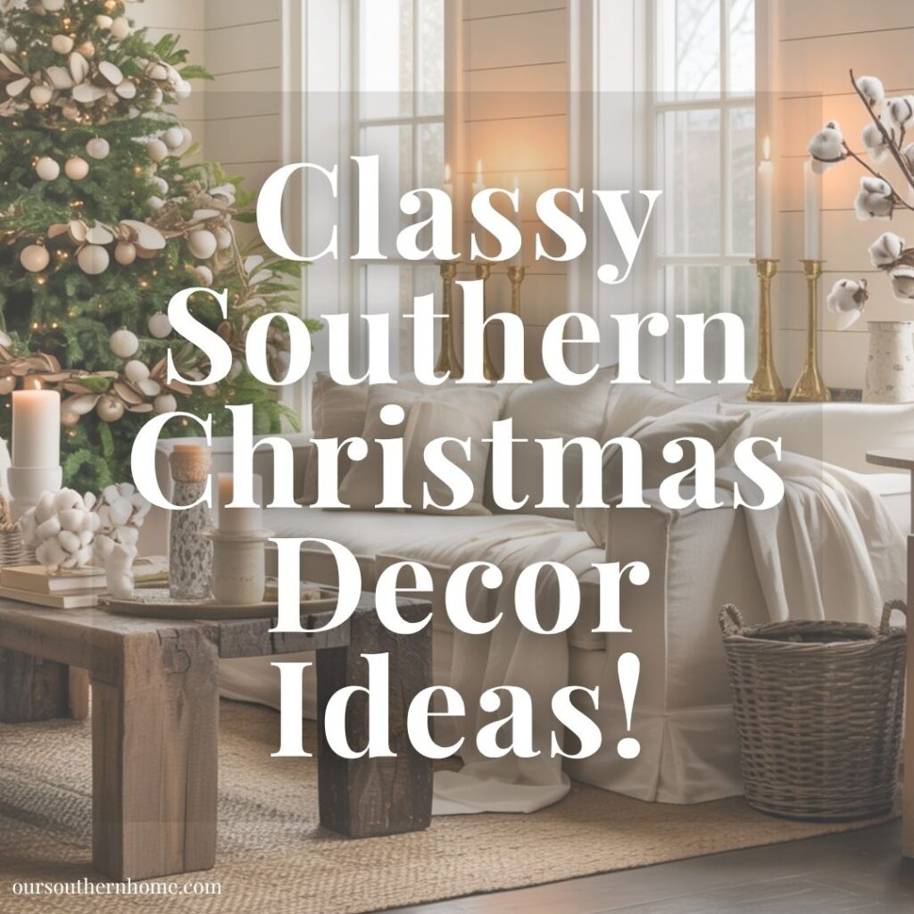 Classy Southern Christmas Decor Ideas!